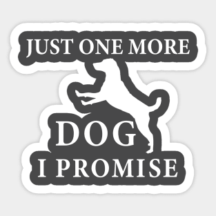 Just One More Dog Sticker